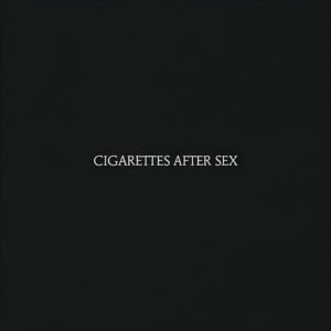 Cigarettes After Sex