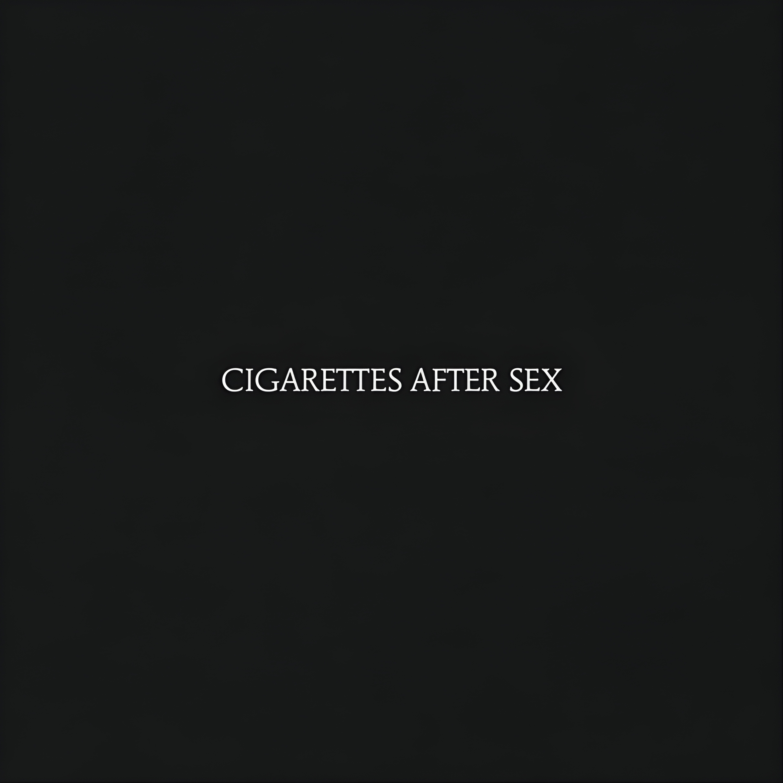 Cigarettes After Sex